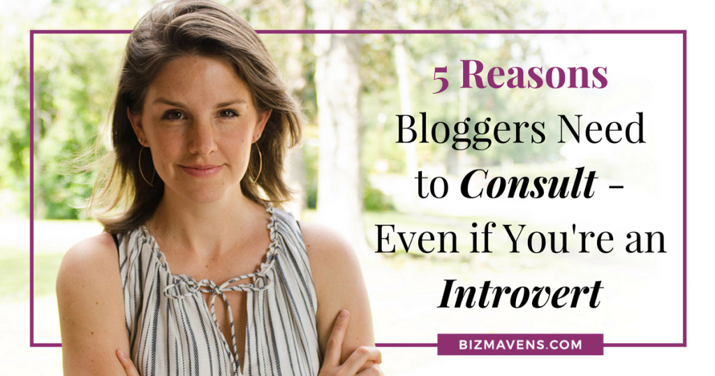 5 Reasons Bloggers Need to Consult — Even if You're an Introvert